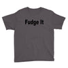 fudge it Youth Tee