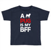 a pug is my bff Toddler T-shirt