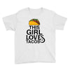 This Girl Loves Tacos Youth Tee