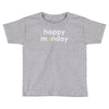 happy monday Toddler T-shirt