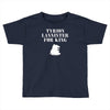 tyrion lannister for king Toddler T-shirt