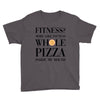fitness  more like fitness whole pizza inside my mouth Youth Tee