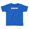 shure new Toddler T-shirt