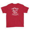 cat hair don't care cute crazy cat Youth Tee