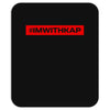 #IMWITHKAP (f127) Mousepad