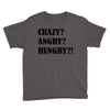 crazy angry hungry Youth Tee