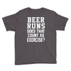 beer runs does that count as exercise funny Youth Tee
