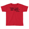 you can do this coffee Toddler T-shirt