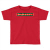 badassy Toddler T-shirt