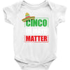 cinco de mayo  drunk lives matter Baby Onesie