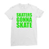 skaters gonna skate Ladies Fitted T-Shirt