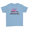 Move Over Boys Let This Girl Show You How To Be A Firefighter Youth Tee