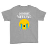 goodbye weekend Youth Tee