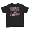 i don't get drunk Youth Tee