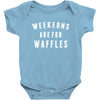 Weekends Are For Waffles Baby Onesie
