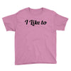 i like to Youth Tee