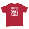 frankie says relax retro vintage Youth Tee