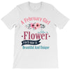 A February Girl Like A Flowers T-Shirt
