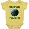 there is no planet  b earth day Baby Onesie