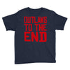 outlaws to the end 2 Youth Tee