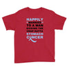 happily married to a man kicking the crap outta stomach cancer Youth Tee