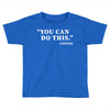 you can do this coffee Toddler T-shirt