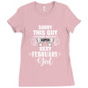 sorry this guy is already taken by a super sexy  february girl Ladies Fitted T-Shirt