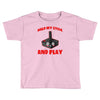 gaming hold and play Toddler T-shirt