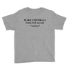 make football violent again Youth Tee