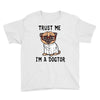 trust me i'm a dogtor Youth Tee