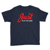 Just Play The Game Youth Tee