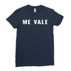 me vale Ladies Fitted T-Shirt