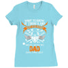 Want To Know If There Is L fe After Death Mess With My Dad And Find Ou Ladies Fitted T-Shirt