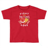 fight for the things you love pizza donuts Toddler T-shirt