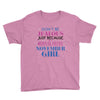 don't be jealous just because i'm a super cute november girl Youth Tee
