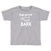 the janoskians dogs gonna bark Toddler T-shirt