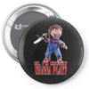 chucky funny quote ideal birthday present gift Pin-back button