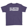 do better everday Youth Tee