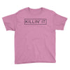 killin' it Youth Tee