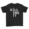 killing it Youth Tee