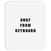 Afk Away From Keyboard Mousepad