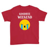 goodbye weekend Youth Tee