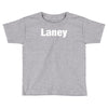 laney new Toddler T-shirt