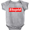 stupid Baby Onesie