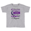 i love someone with pancreatic cancer to the moon &amp; back to infınıty Toddler T-shirt