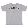 ew david Toddler T-shirt