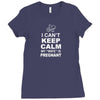 I Cant Keep Calm My Wife Is Pregnant Ladies Fitted T-Shirt