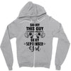 sorry this guy is already taken by a super sexy  september girl Zipper Hoodie