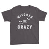 witches be crazy Youth Tee