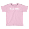 mas cafe Toddler T-shirt